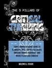 The 5 Pillars of Critical Thinking: Your Comprehensive Guide to Eliminate Bias, Crush Fallacies, Unmask Hidden Agendas, and Make Flawless Choices. Unm By Maxwell Chase Cover Image