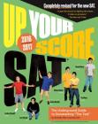 Up Your Score: SAT, 2016-2017 Edition: The Underground Guide By Larry Berger, Michael Colton, Manek Mistry, Paul Rossi, Zachary Mandell, Joshua Mandell Cover Image