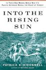 Into the Rising Sun: In Their Own Words, World War II S Pacific Veterans Reveal the Heart of Combat By Patrick K. Ou2018donnell, Jeff Riggenbach (Read by) Cover Image