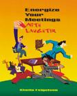 Energize Your Meetings with Laughter By Sheila Feigelson Cover Image