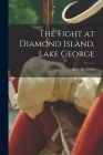The Fight at Diamond Island, Lake George [microform] Cover Image