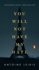 You Will Not Have My Hate By Antoine Leiris Cover Image
