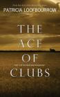 The Ace of Clubs: Part 3 of the Red Dog Conspiracy By Patricia Loofbourrow, Anita B. Carroll (Cover Design by) Cover Image