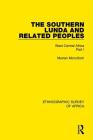The Southern Lunda and Related Peoples (Northern Rhodesia, Belgian Congo, Angola): West Central Africa Part I (Ethnographic Survey of Africa) By Merran McCulloch Cover Image