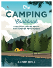 The Camping Cookbook: Fabulous Campfire Feasts For Outdoor Adventurers Cover Image