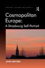 Cosmopolitan Europe: A Strasbourg Self-Portrait: A Strasbourg Self-Portrait (Heritage) By John Western Cover Image