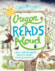 Oregon Reads Aloud: A Collection of 25 Children's Stories by Oregon Authors and Illustrators Cover Image