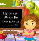 Lily Learns About the Coronavirus By Adam Dior Cover Image