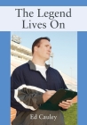 The Legend Lives On By Ed Cauley Cover Image