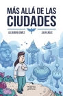 Más allá de las ciudades By Alejandra Gamez Cover Image
