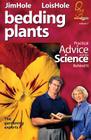 Bedding Plants: Practical Advice and the Science Behind It (Questions and Answers #1) By Lois Hole, Jim Hole Cover Image