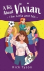 A Bit About Vivian, The GirlZ and Me Cover Image