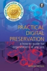 Practical Digital Preservation: A How-To Guide for Organizations of Any Size Cover Image