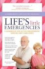 Life's Little Emergencies: A Handbook for Active Independent Seniors and Caregivers By Rod Brouhard Cover Image
