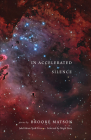 In Accelerated Silence: Poems By Brooke Matson Cover Image