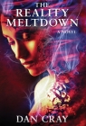 The Reality Meltdown By Dan Cray Cover Image