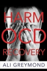 Harm OCD Recovery By Ali Greymond Cover Image