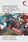 Keywords of Mobility: Critical Engagements (Worlds in Motion #1) By Noel B. Salazar (Editor), Kiran Jayaram (Editor) Cover Image