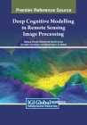 Deep Cognitive Modelling in Remote Sensing Image Processing By Sadique Ahmad (Editor), Muhammad Shahid Anwar (Editor), Ala Saleh Alluhaidan (Editor) Cover Image