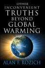 Other Inconvenient Truths Beyond Global Warming By Alan F. Rozich Cover Image