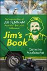 Jim's Book: The Surprising Story of Jim Penman - Australia's Backyard Millionaire By Catherine Moolenschot Cover Image