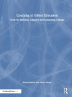 Coaching in Gifted Education: Tools for Building Capacity and Catalyzing Change By Emily Mofield, Vicki Phelps Cover Image