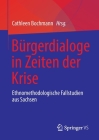 Bürgerdialoge in Zeiten der Krise: Ethnomethodologische Fallstudien aus Sachsen Cover Image