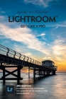 Adobe Photoshop Lightroom - Edit Like a Pro (2022 Release) By Victoria Bampton Cover Image