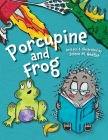 Porcupine and Frog By Jolene M. Hedtke Cover Image
