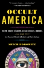 Occult America: White House Seances, Ouija Circles, Masons, and the Secret Mystic History of Our Nation Cover Image