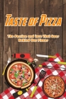 Taste of Pizza: The Passion and Love That Goes Behind: Homemade Pizza Recipes Cover Image
