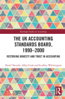 The UK Accounting Standards Board, 1990-2000: Restoring Honesty and Trust in Accounting (Routledge Studies in Accounting) By David Tweedie, Allan Cook, Geoffrey Whittington Cover Image