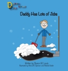 Daddy Has Lots of Jobs: Daphney Dollar and Friends (Daphney Dollars #5) Cover Image