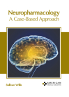 Neuropharmacology: A Case-Based Approach Cover Image