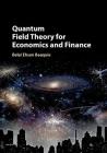 Quantum Field Theory for Economics and Finance By Belal Ehsan Baaquie Cover Image