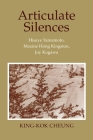 Articulate Silences: Hisaye Yamamoto, Maxine Hong Kingston, and Joy Kogewa (Reading Women Writing) Cover Image