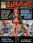 Barbarians on Bikes: Bikers and Motorcycle Gangs in Men's Pulp Adventure Magazines (Men's Adventure Library #5) By Robert Deis (Editor), Wyatt Doyle (Editor), Paul Bishop (Afterword by) Cover Image