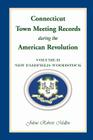 Connecticut Town Meeting Records During the American Revolution: Volume 2, New Fairfield - Woodstock By Jolene Roberts Mullen Cover Image