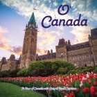 O' Canada, A Tour of Canada with Easy to Read Captions: Pictures of Canada Aimed to Spark Conversations With Adults and Seniors Living With Dementia, Cover Image