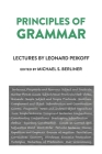 Principles of Grammar By Michael S. Berliner (Editor), Leonard Peikoff Cover Image