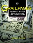 Grailpages: Original Comic Book Art and the Collectors By Steven Payne, Gene Colan (Artist) Cover Image