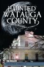 Haunted Watauga County, North Carolina (Haunted America) Cover Image