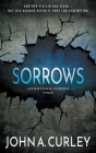 Sorrows: A Private Detective Mystery Series By John a. Curley Cover Image