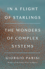 In a Flight of Starlings: How Nature Unlocks the Wonders of Physics By Giorgio Parisi Cover Image
