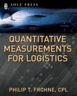 Quantitative Measurements for Logistics (McGraw-Hill Sole Press) By Philip Frohne Cover Image
