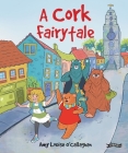 A Cork Fairytale By Amy Louise O'Callaghan Cover Image