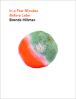 In a Few Minutes Before Later (Wesleyan Poetry) By Brenda Hillman Cover Image
