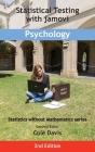 Statistical Testing with jamovi Psychology: Second Edition By Cole Davis (Editor) Cover Image