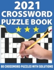 2021 Crossword Puzzle Book: Crossword Puzzle Book As A Perfect Present For Giving At Any Occasion To All Word Puzzle Lovers With 80 Puzzles And So By Km Puzzler Publication Cover Image