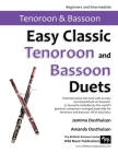 Easy Classic Tenoroon and Bassoon Duets: 25 favourite melodies by the world's greatest composers where the tenoroon plays the tune and bassoon plays a By Jemima Oosthuizen, Amanda Oosthuizen Cover Image